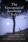 The Grecanici of Southern Italy : Governance, Violence, and Minority Politics - Book