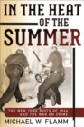 In the Heat of the Summer : The New York Riots of 1964 and the War on Crime - Book