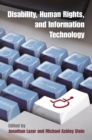 Disability, Human Rights, and Information Technology - Book