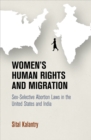 Women's Human Rights and Migration : Sex-Selective Abortion Laws in the United States and India - Book
