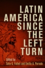 Latin America Since the Left Turn - Book