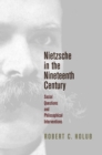 Nietzsche in the Nineteenth Century : Social Questions and Philosophical Interventions - Book