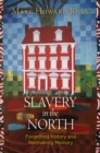 Slavery in the North : Forgetting History and Recovering Memory - Book
