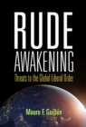 Rude Awakening : Threats to the Global Liberal Order - Book