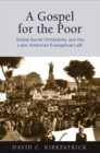 A Gospel for the Poor : Global Social Christianity and the Latin American Evangelical Left - Book