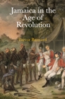 Jamaica in the Age of Revolution - Book
