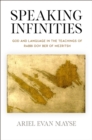 Speaking Infinities : God and Language in the Teachings of Rabbi Dov Ber of Mezritsh - Book