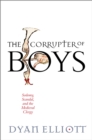 The Corrupter of Boys : Sodomy, Scandal, and the Medieval Clergy - Book