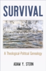 Survival : A Theological-Political Genealogy - Book