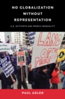 No Globalization Without Representation : U.S. Activists and World Inequality - Book