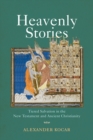 Heavenly Stories : Tiered Salvation in the New Testament and Ancient Christianity - Book