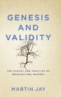 Genesis and Validity : The Theory and Practice of Intellectual History - Book