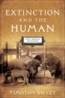Extinction and the Human : Four American Encounters - Book