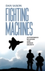 Fighting Machines : Autonomous Weapons and Human Dignity - Book