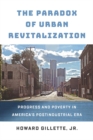 The Paradox of Urban Revitalization : Progress and Poverty in America's Postindustrial Era - Book