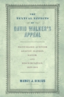 The Textual Effects of David Walker's "Appeal" : Print-Based Activism Against Slavery, Racism, and Discrimination, 1829-1851 - Book