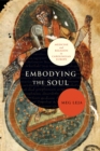 Embodying the Soul : Medicine and Religion in Carolingian Europe - Book