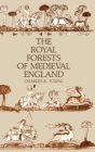 The Royal Forests of Medieval England - Book
