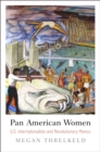 Pan American Women : U.S. Internationalists and Revolutionary Mexico - eBook