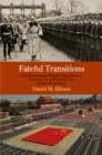 Fateful Transitions : How Democracies Manage Rising Powers, from the Eve of World War I to China's Ascendance - eBook