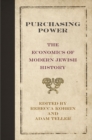 Purchasing Power : The Economics of Modern Jewish History - eBook