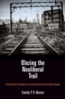 Blazing the Neoliberal Trail : Urban Political Development in the United States and the United Kingdom - eBook