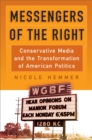 Messengers of the Right : Conservative Media and the Transformation of American Politics - eBook