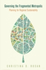 Governing the Fragmented Metropolis : Planning for Regional Sustainability - eBook