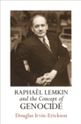 Raphael Lemkin and the Concept of Genocide - eBook