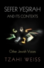 "Sefer Yesirah" and Its Contexts : Other Jewish Voices - eBook