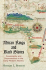 African Kings and Black Slaves : Sovereignty and Dispossession in the Early Modern Atlantic - eBook