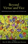 Beyond Virtue and Vice : Rethinking Human Rights and Criminal Law - eBook