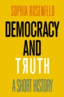 Democracy and Truth : A Short History - eBook