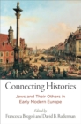 Connecting Histories : Jews and Their Others in Early Modern Europe - eBook