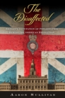 The Disaffected : Britain's Occupation of Philadelphia During the American Revolution - eBook