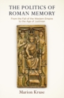 The Politics of Roman Memory : From the Fall of the Western Empire to the Age of Justinian - eBook