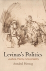 Levinas's Politics : Justice, Mercy, Universality - eBook