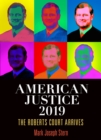 American Justice 2019 : The Roberts Court Arrives - eBook