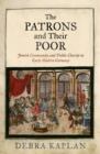 The Patrons and Their Poor : Jewish Community and Public Charity in Early Modern Germany - eBook