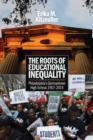The Roots of Educational Inequality : Philadelphia's Germantown High School, 1907-2014 - eBook