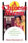 Chinese Mirror : Moral Reflections on Political Ecomy and Society - Book