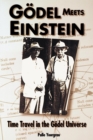 Godel Meets Einstein : Time Travel in the Godel Universe - Book