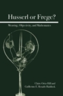 Husserl or Frege? : Meaning, Objectivity, and Mathematics - Book