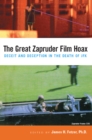 The Great Zapruder Film Hoax : Deceit and Deception in the Death of JFK - Book