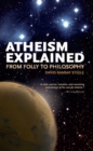 Atheism Explained : From Folly to Philosophy - Book