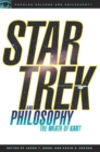 Star Trek and Philosophy : The Wrath of Kant - Book
