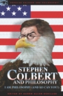 Stephen Colbert and Philosophy : I Am Philosophy (And So Can You!) - eBook