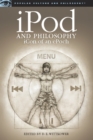 iPod and Philosophy : iCon of an ePoch - eBook