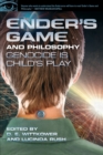 Ender's Game and Philosophy : Genocide Is Child's Play - Book
