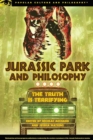 Jurassic Park and Philosophy : The Truth Is Terrifying - Book